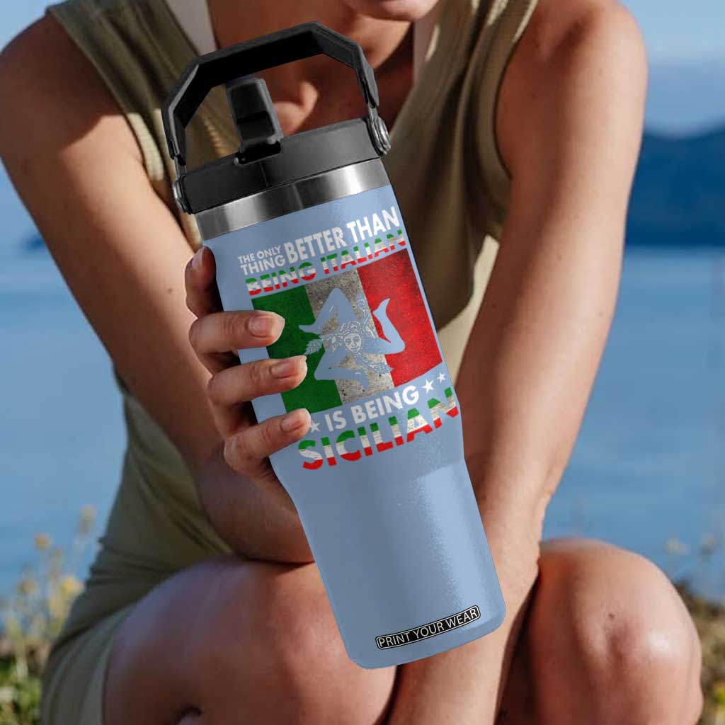 Funny The Only Thing Better Than Being Italian Is Being Sicilian Flip Straw Tumbler Sicily Italy TS11 One Size: 30 oz Light Blue Print Your Wear