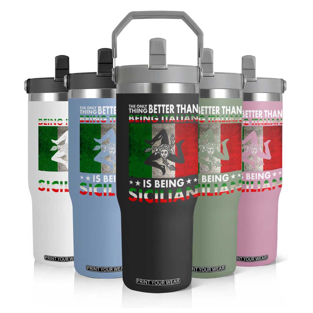 Funny The Only Thing Better Than Being Italian Is Being Sicilian Flip Straw Tumbler Sicily Italy TS11 Print Your Wear