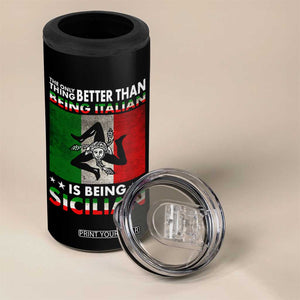 Funny The Only Thing Better Than Being Italian Is Being Sicilian 4 in 1 Can Cooler Tumbler Sicily Italy TS11 Print Your Wear
