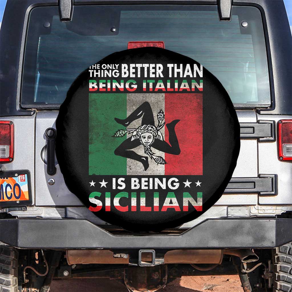 Funny The Only Thing Better Than Being Italian Is Being Sicilian Spare Tire Cover Sicily Italy TS11 No hole Black Print Your Wear