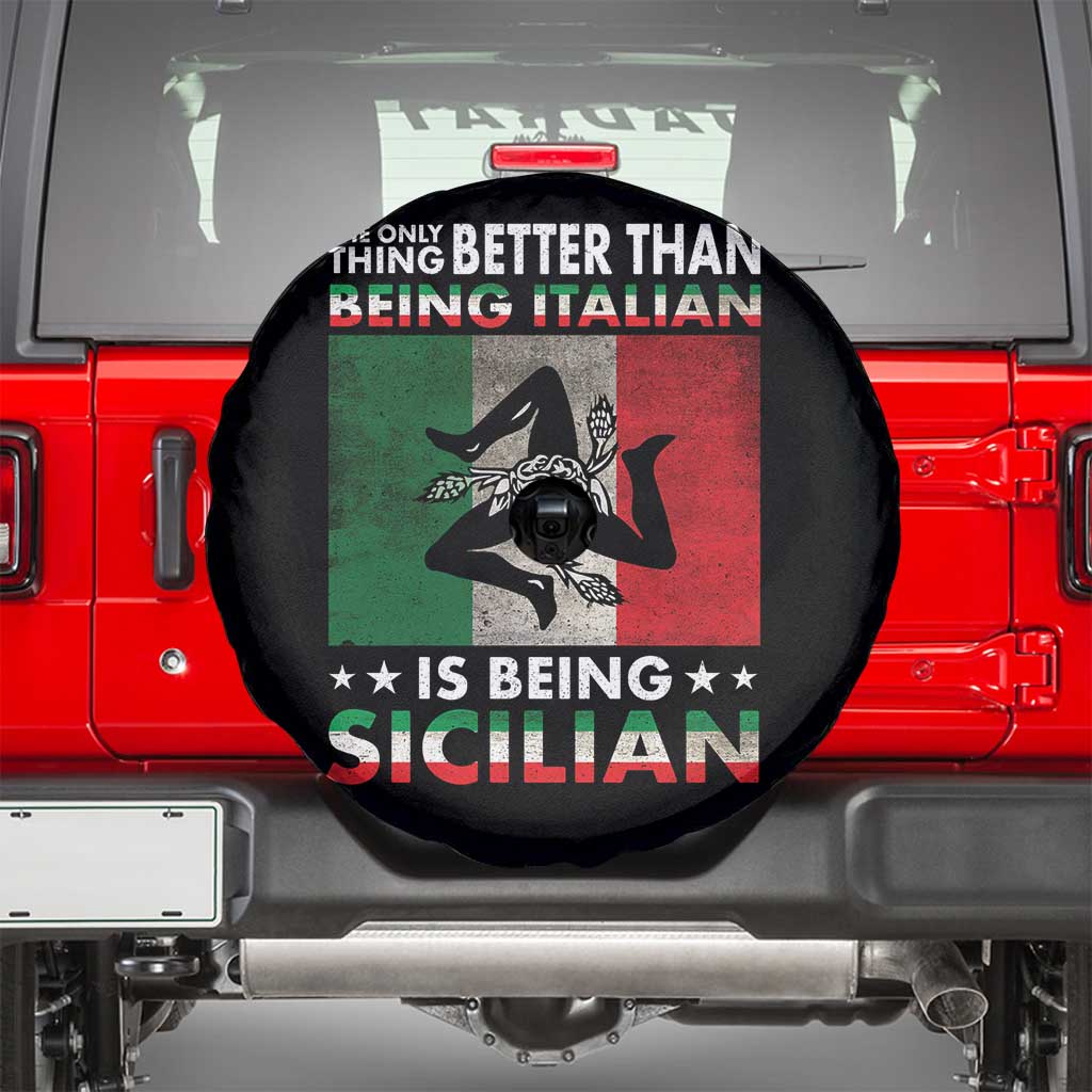 Funny The Only Thing Better Than Being Italian Is Being Sicilian Spare Tire Cover Sicily Italy TS11 Black Print Your Wear
