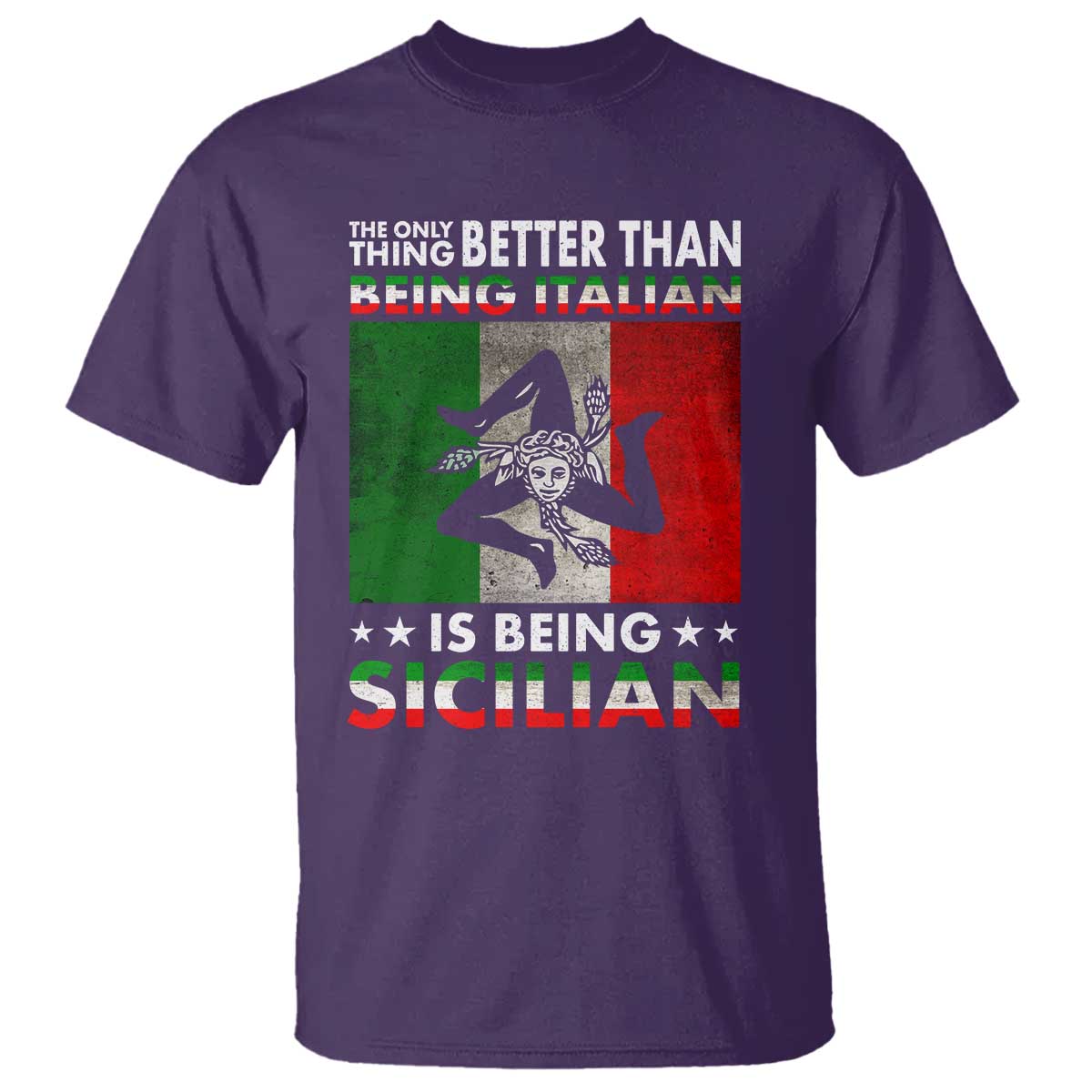 Funny The Only Thing Better Than Being Italian Is Being Sicilian T Shirt Sicily Italy TS11 Purple Print Your Wear