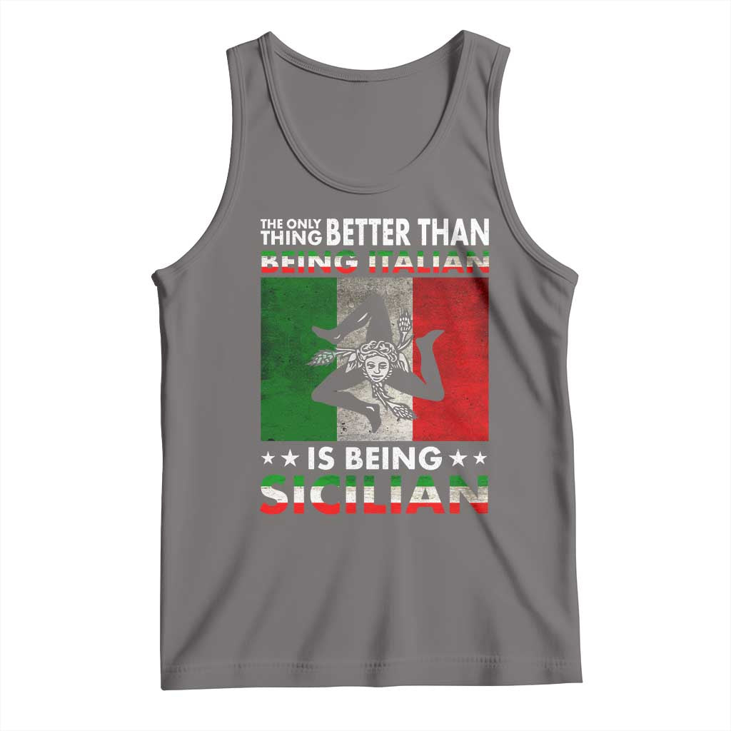 Funny The Only Thing Better Than Being Italian Is Being Sicilian Tank Top Sicily Italy TS11 Deep Heather Print Your Wear