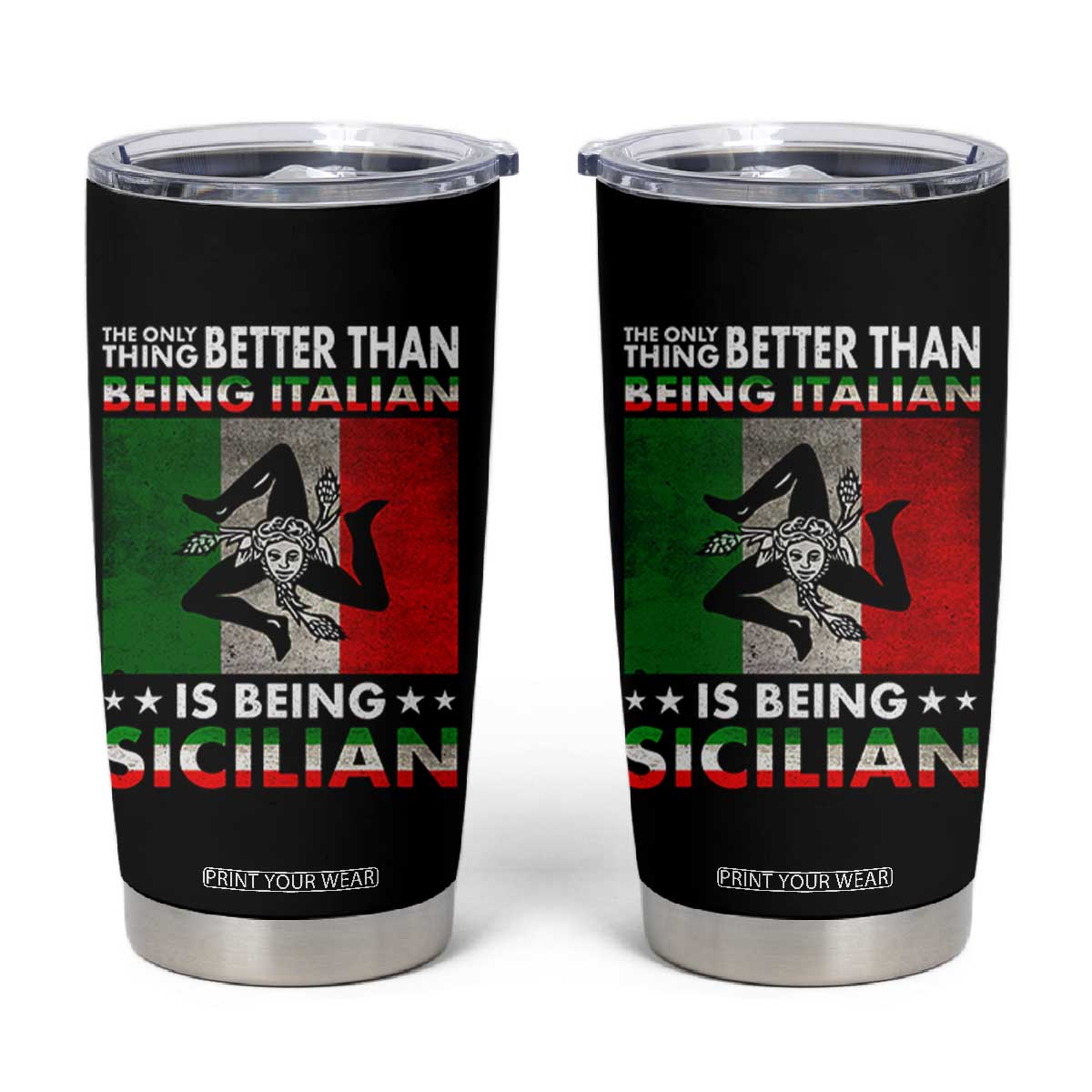 Funny The Only Thing Better Than Being Italian Is Being Sicilian Tumbler Cup Sicily Italy TS11 Black Print Your Wear