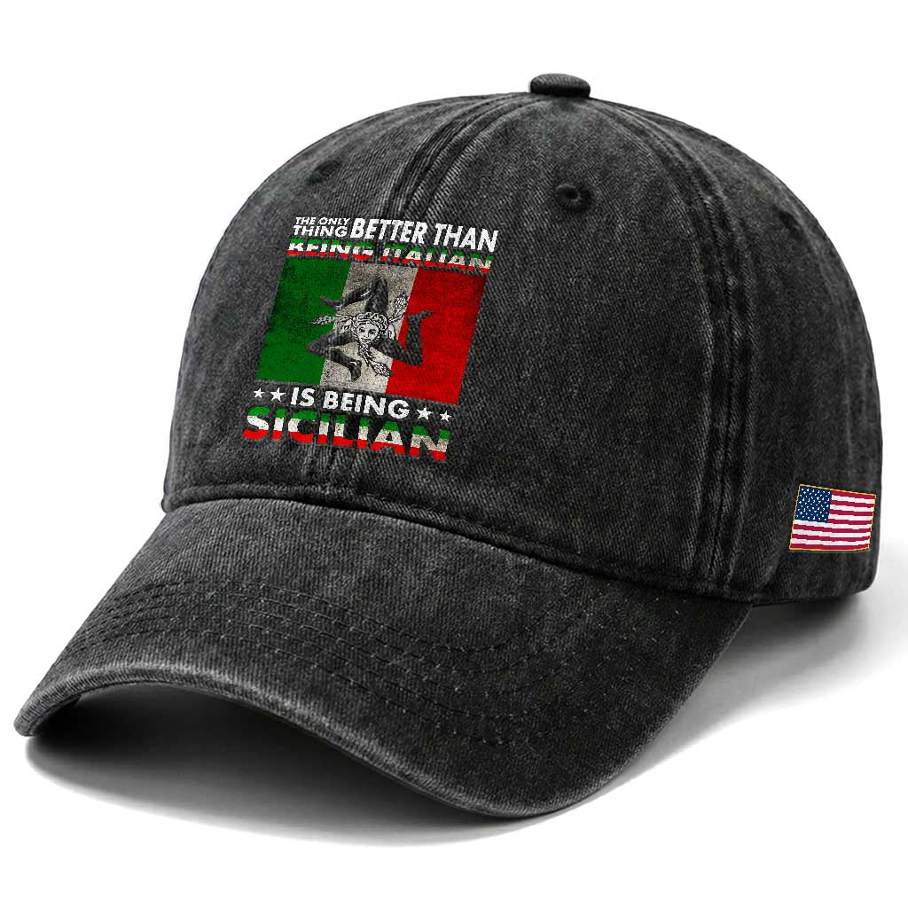 Funny The Only Thing Better Than Being Italian Is Being Sicilian Washed Cotton Baseball Cap Sicily Italy TS11 Print Your Wear
