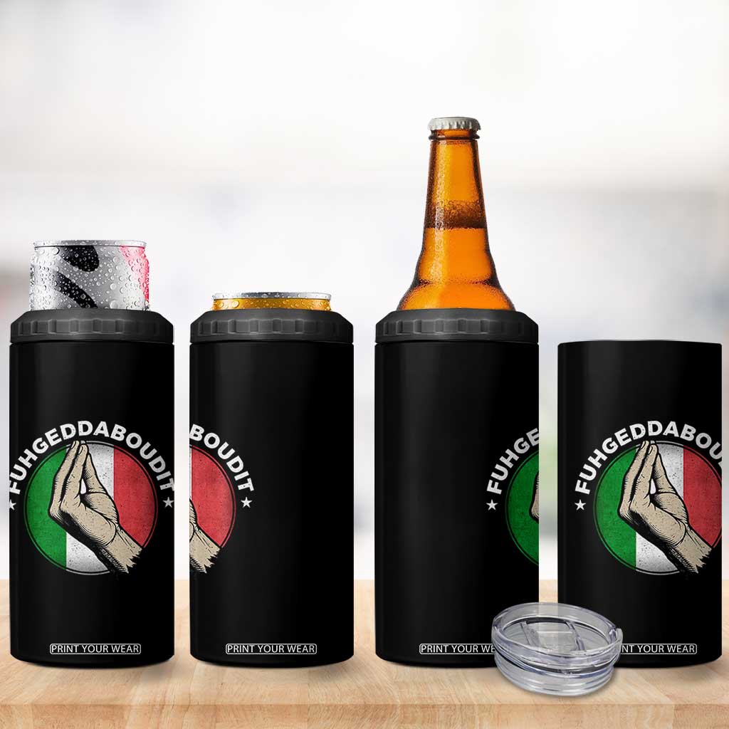 Funny Fuhgeddaboudit Italian Slang Italian Saying 4 in 1 Can Cooler Tumbler Che Vuoi TS11 Print Your Wear