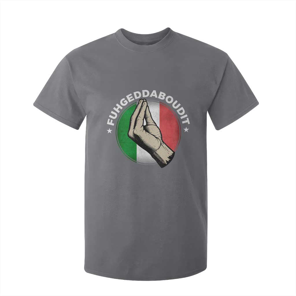 Funny Fuhgeddaboudit Italian Slang Italian Saying T Shirt For Kid Che Vuoi TS11 Charcoal Print Your Wear