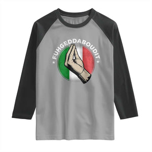 Funny Fuhgeddaboudit Italian Slang Italian Saying Raglan Shirt Che Vuoi TS11 Sport Gray Black Print Your Wear