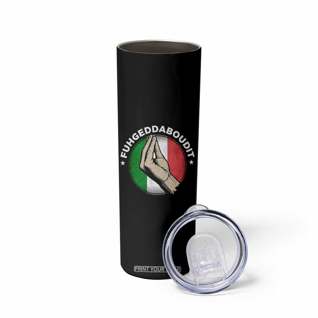 Funny Fuhgeddaboudit Italian Slang Italian Saying Skinny Tumbler Che Vuoi TS11 Print Your Wear