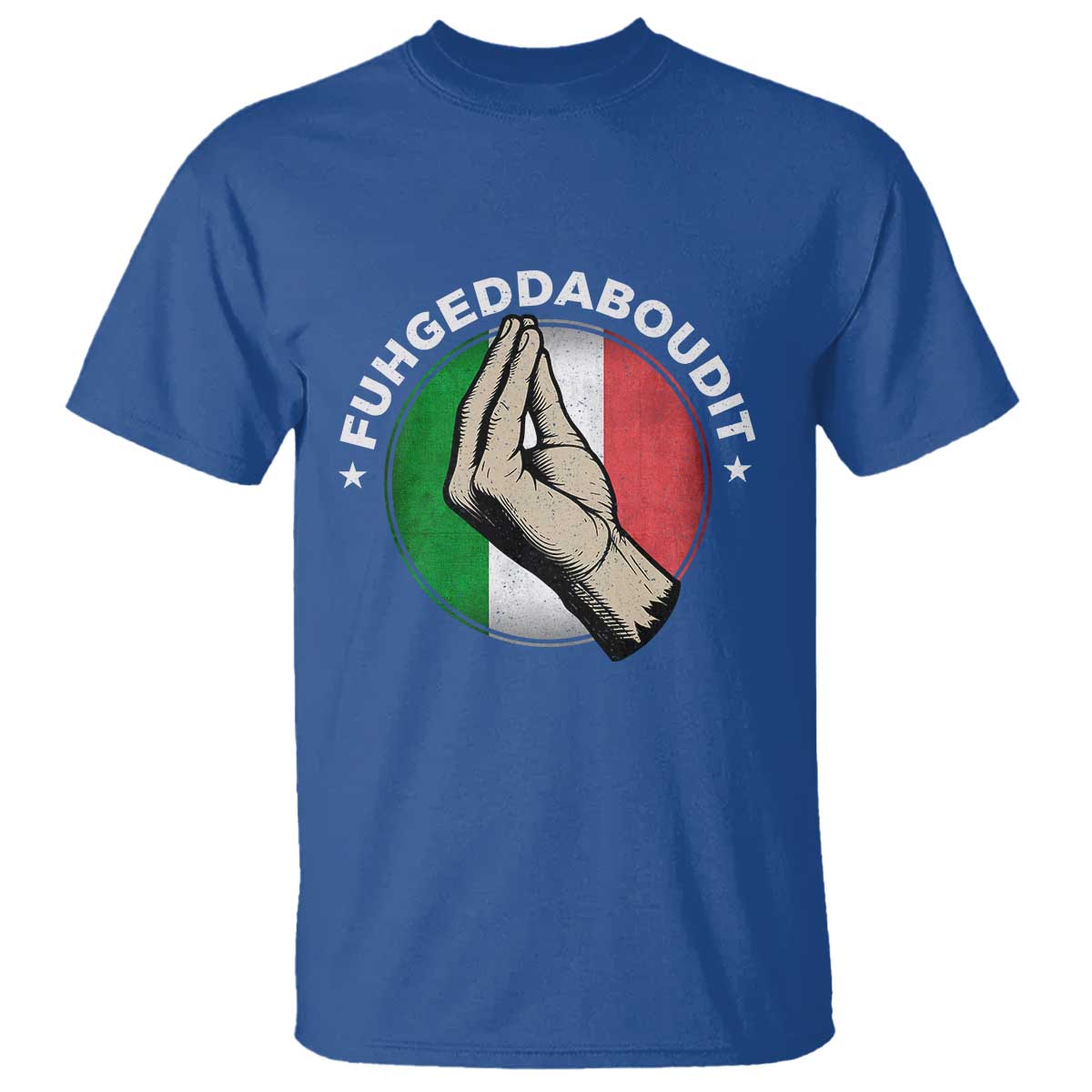 Funny Fuhgeddaboudit Italian Slang Italian Saying T Shirt Che Vuoi TS11 Royal Blue Print Your Wear