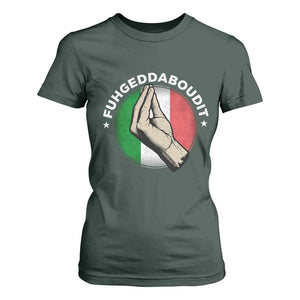 Funny Fuhgeddaboudit Italian Slang Italian Saying T Shirt For Women Che Vuoi TS11 Dark Forest Green Print Your Wear