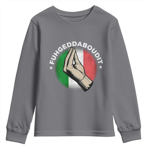 Funny Fuhgeddaboudit Italian Slang Italian Saying Youth Sweatshirt Che Vuoi TS11 Charcoal Print Your Wear