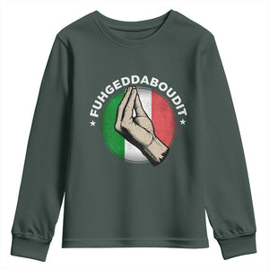 Funny Fuhgeddaboudit Italian Slang Italian Saying Youth Sweatshirt Che Vuoi TS11 Dark Forest Green Print Your Wear