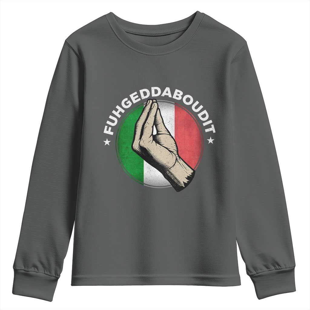 Funny Fuhgeddaboudit Italian Slang Italian Saying Youth Sweatshirt Che Vuoi TS11 Dark Heather Print Your Wear
