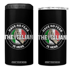 Funny Have No Fear The Italian Is Here 4 in 1 Can Cooler Tumbler Che Vuoi TS11 One Size: 16 oz Black Print Your Wear