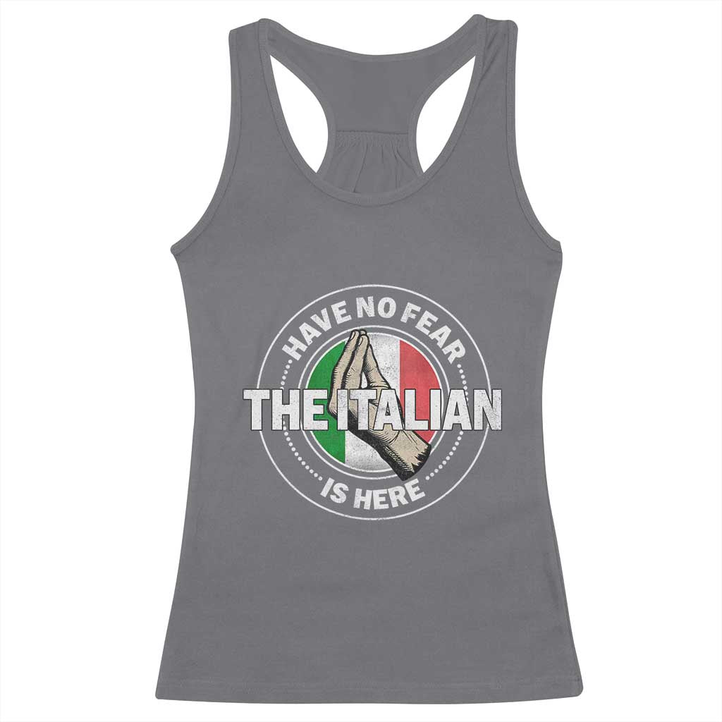 Funny Have No Fear The Italian Is Here Racerback Tank Top Che Vuoi TS11 Charcoal Print Your Wear