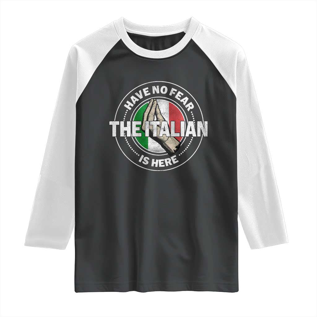 Funny Have No Fear The Italian Is Here Raglan Shirt Che Vuoi TS11 Black White Print Your Wear