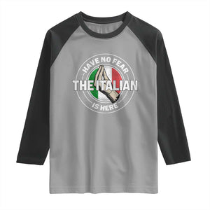 Funny Have No Fear The Italian Is Here Raglan Shirt Che Vuoi TS11 Sport Gray Black Print Your Wear