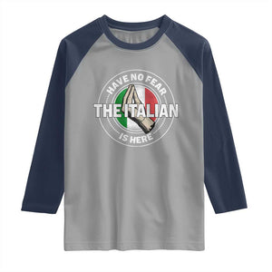 Funny Have No Fear The Italian Is Here Raglan Shirt Che Vuoi TS11 Sport Gray Navy Print Your Wear