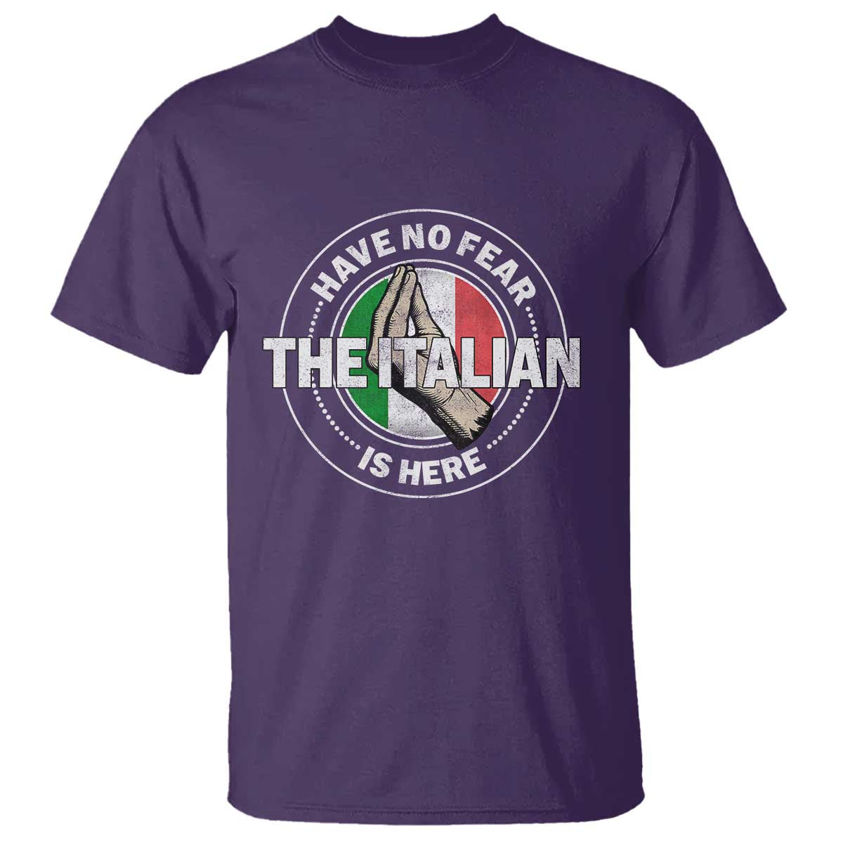 Funny Have No Fear The Italian Is Here T Shirt Che Vuoi TS11 Purple Print Your Wear