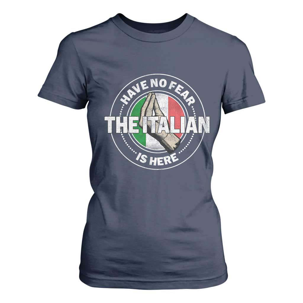 Funny Have No Fear The Italian Is Here T Shirt For Women Che Vuoi TS11 Navy Print Your Wear