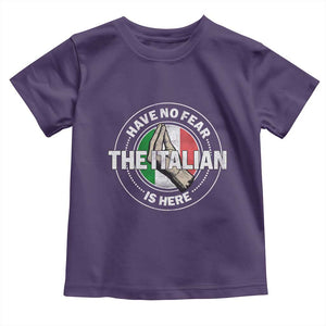 Funny Have No Fear The Italian Is Here Toddler T Shirt Che Vuoi TS11 Purple Print Your Wear