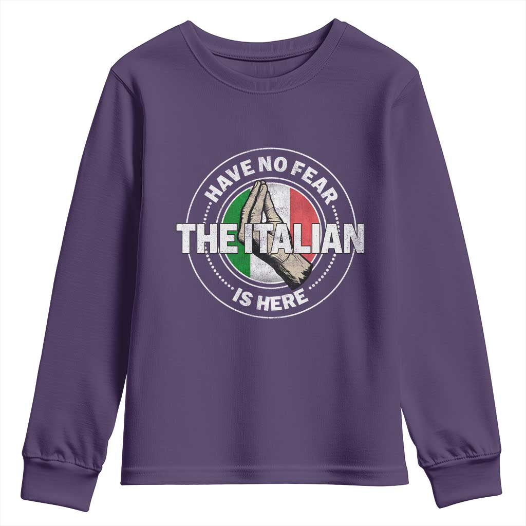 Funny Have No Fear The Italian Is Here Youth Sweatshirt Che Vuoi TS11 Purple Print Your Wear