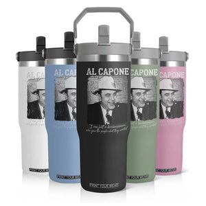 Al Capone Flip Straw Tumbler I Am Just A Businessman American Gangster Mafia TS11 Print Your Wear
