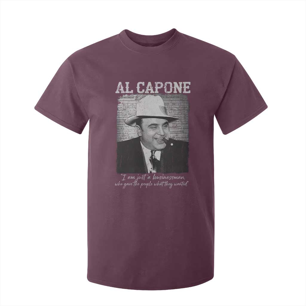 Al Capone T Shirt For Kid I Am Just A Businessman American Gangster Mafia TS11 Maroon Print Your Wear