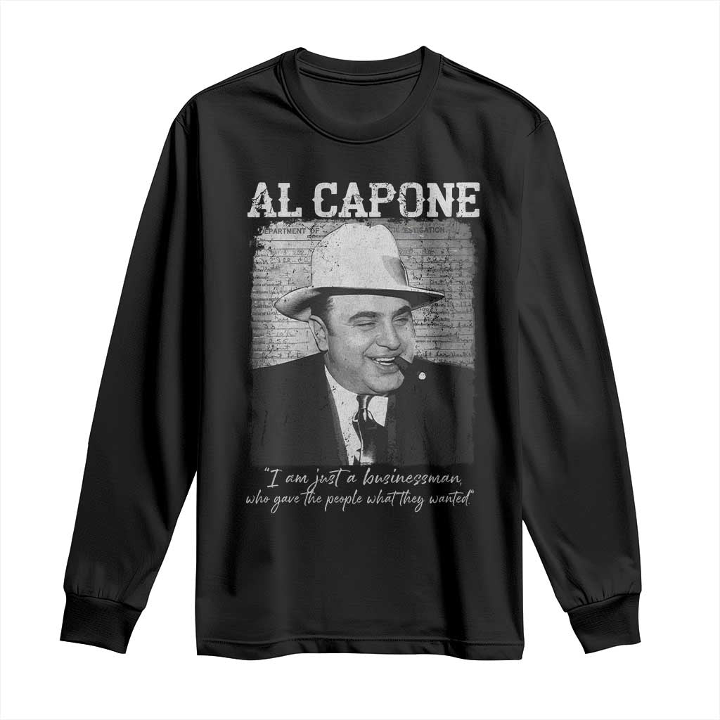 Al Capone Long Sleeve Shirt I Am Just A Businessman American Gangster Mafia TS11 Black Print Your Wear