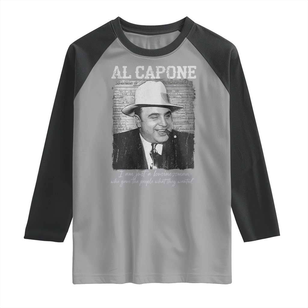 Al Capone Raglan Shirt I Am Just A Businessman American Gangster Mafia TS11 Sport Gray Black Print Your Wear