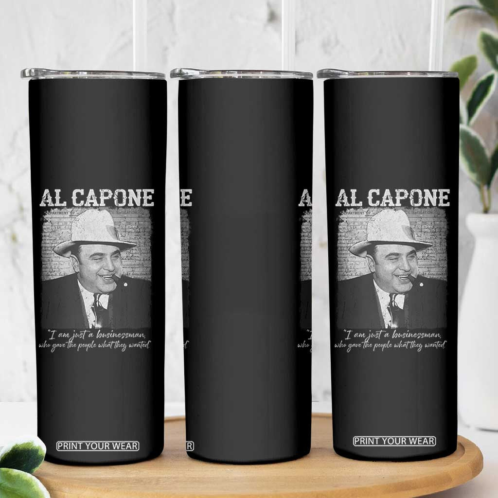Al Capone Skinny Tumbler I Am Just A Businessman American Gangster Mafia TS11 Print Your Wear