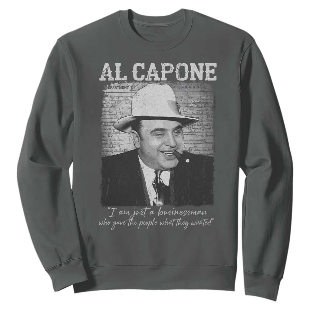 Al Capone Sweatshirt I Am Just A Businessman American Gangster Mafia TS11 Dark Heather Print Your Wear