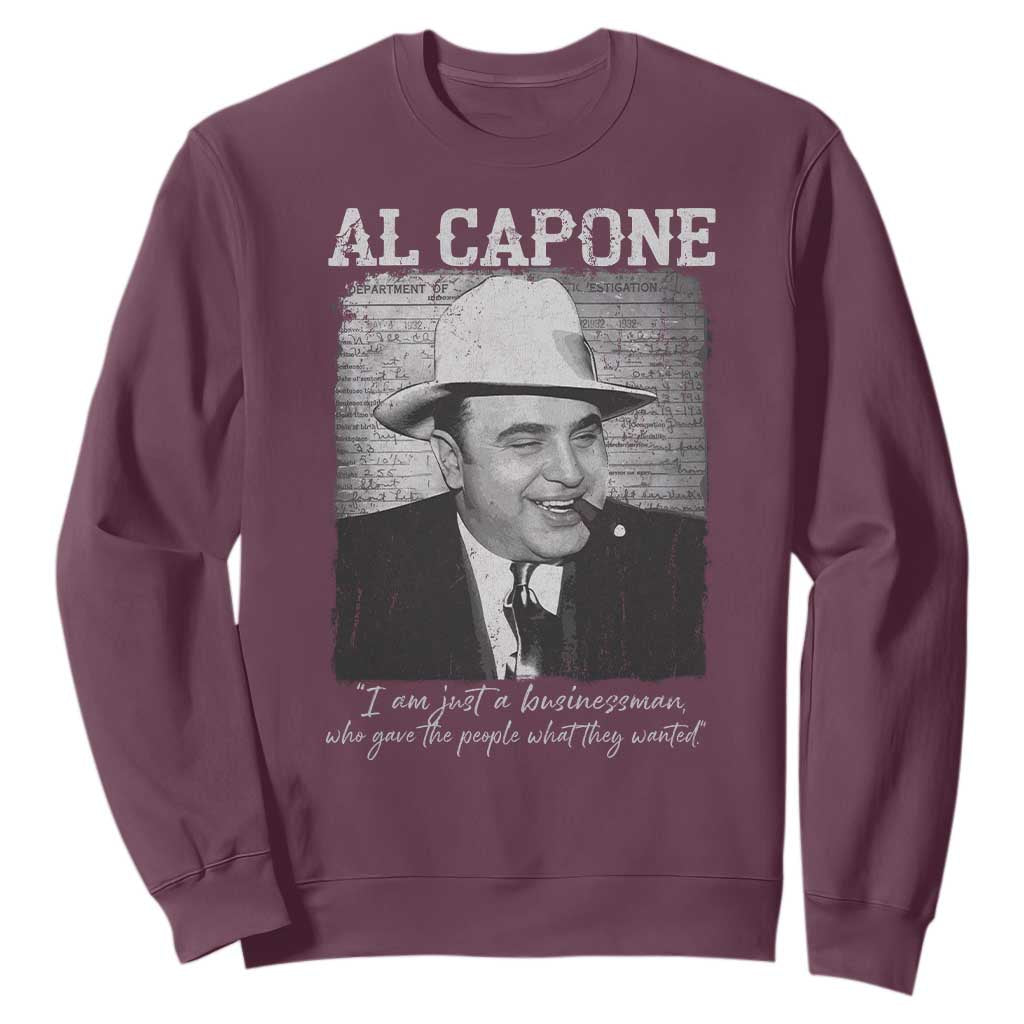 Al Capone Sweatshirt I Am Just A Businessman American Gangster Mafia TS11 Maroon Print Your Wear