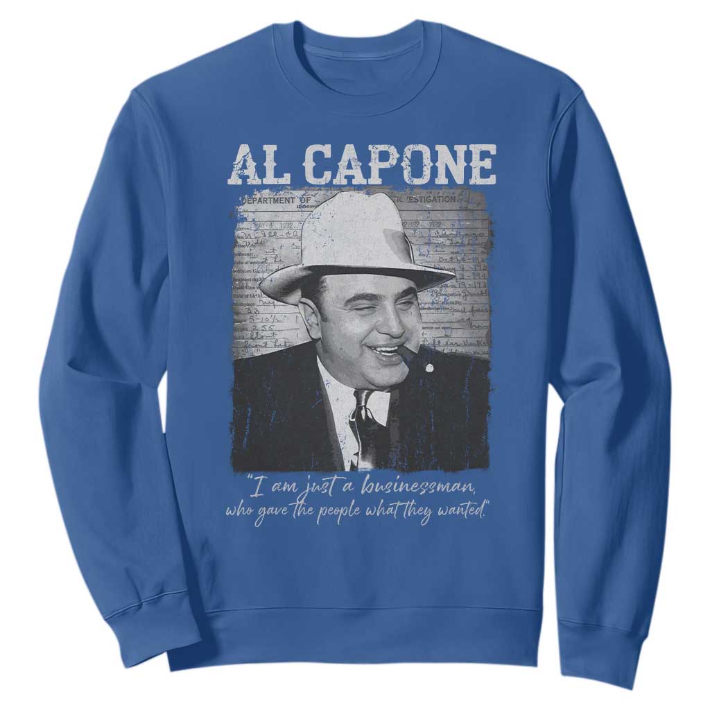 Al Capone Sweatshirt I Am Just A Businessman American Gangster Mafia TS11 Royal Blue Print Your Wear
