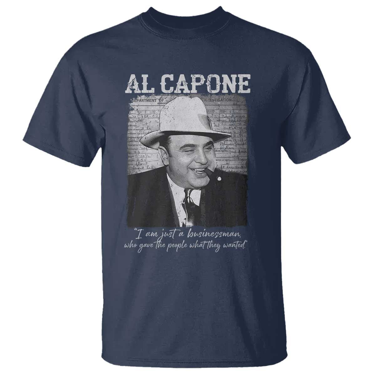 Al Capone T Shirt I Am Just A Businessman American Gangster Mafia TS11 Navy Print Your Wear