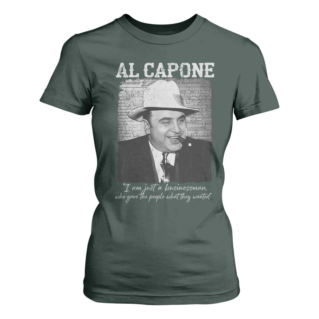 Al Capone T Shirt For Women I Am Just A Businessman American Gangster Mafia TS11 Dark Forest Green Print Your Wear