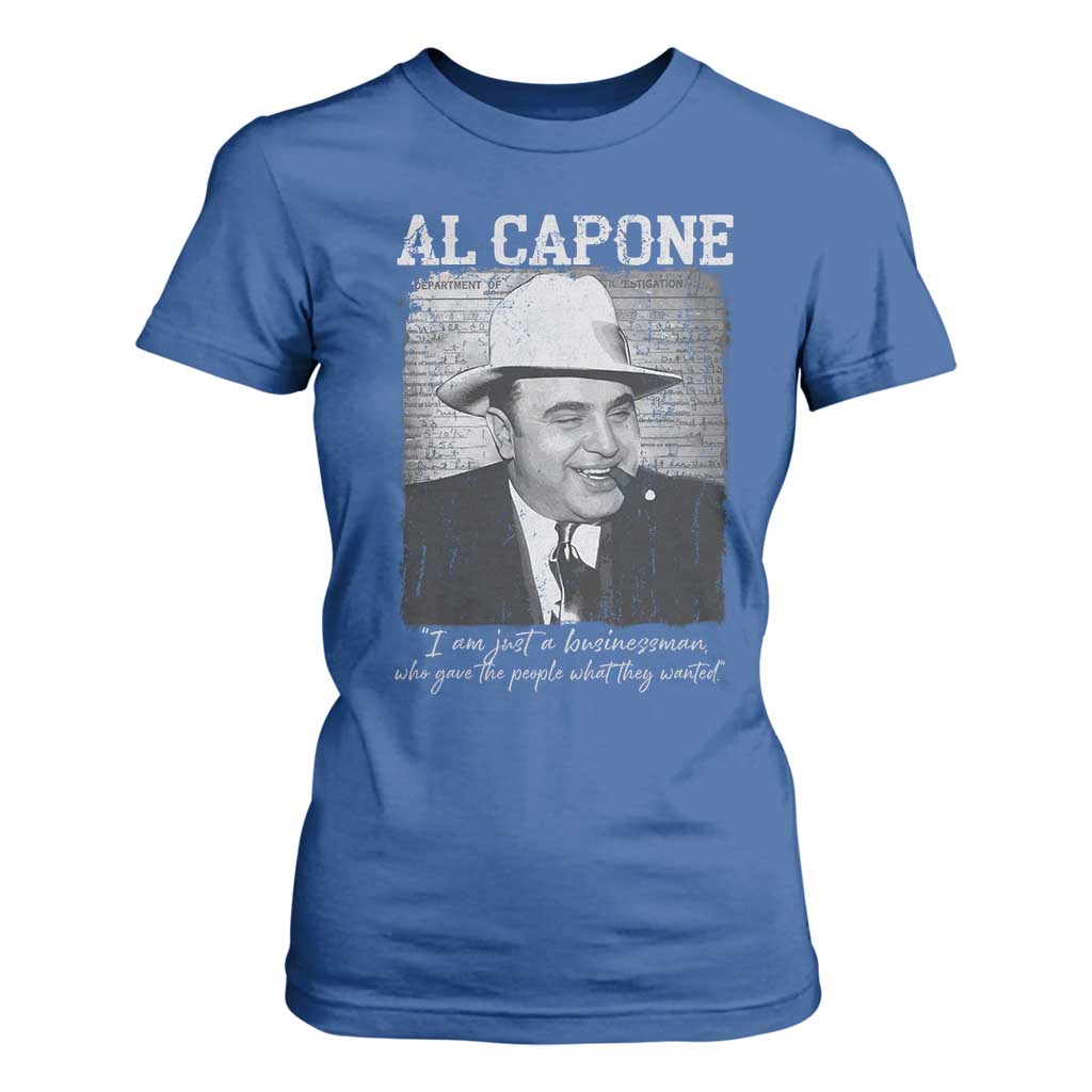 Al Capone T Shirt For Women I Am Just A Businessman American Gangster Mafia TS11 Royal Blue Print Your Wear
