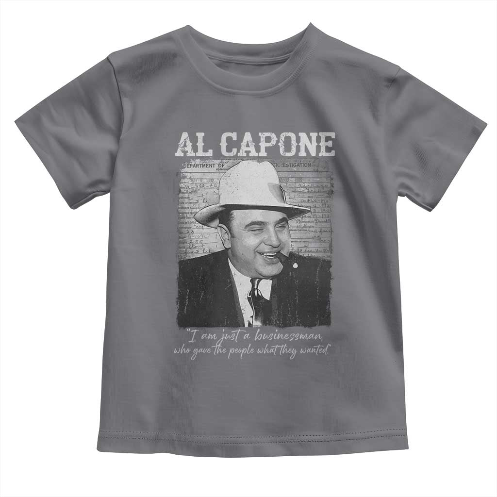 Al Capone Toddler T Shirt I Am Just A Businessman American Gangster Mafia TS11 Charcoal Print Your Wear