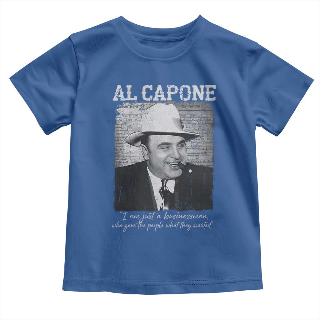 Al Capone Toddler T Shirt I Am Just A Businessman American Gangster Mafia TS11 Royal Blue Print Your Wear