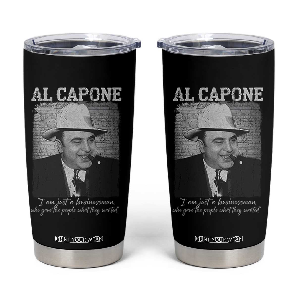 Al Capone Tumbler Cup I Am Just A Businessman American Gangster Mafia TS11 Black Print Your Wear