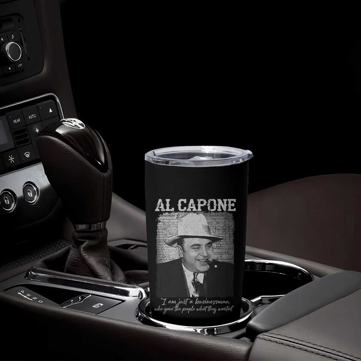 Al Capone Tumbler Cup I Am Just A Businessman American Gangster Mafia TS11 Print Your Wear