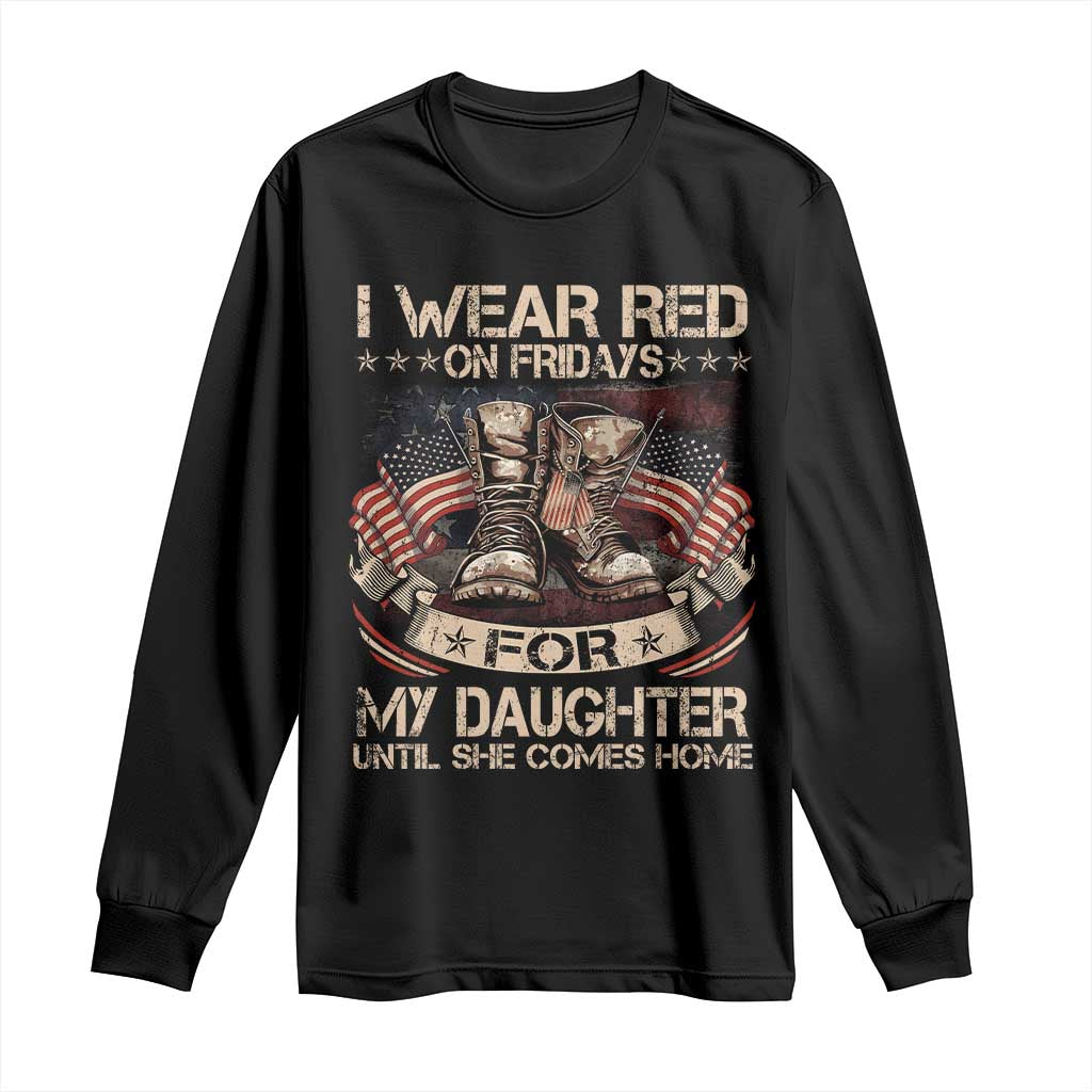 I Wear Red On Fridays For My Daughter Until She Comes Home Long Sleeve Shirt Vintage American Flag TS11 Black Print Your Wear