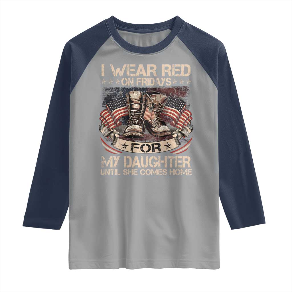 I Wear Red On Fridays For My Daughter Until She Comes Home Raglan Shirt Vintage American Flag TS11 Sport Gray Navy Print Your Wear