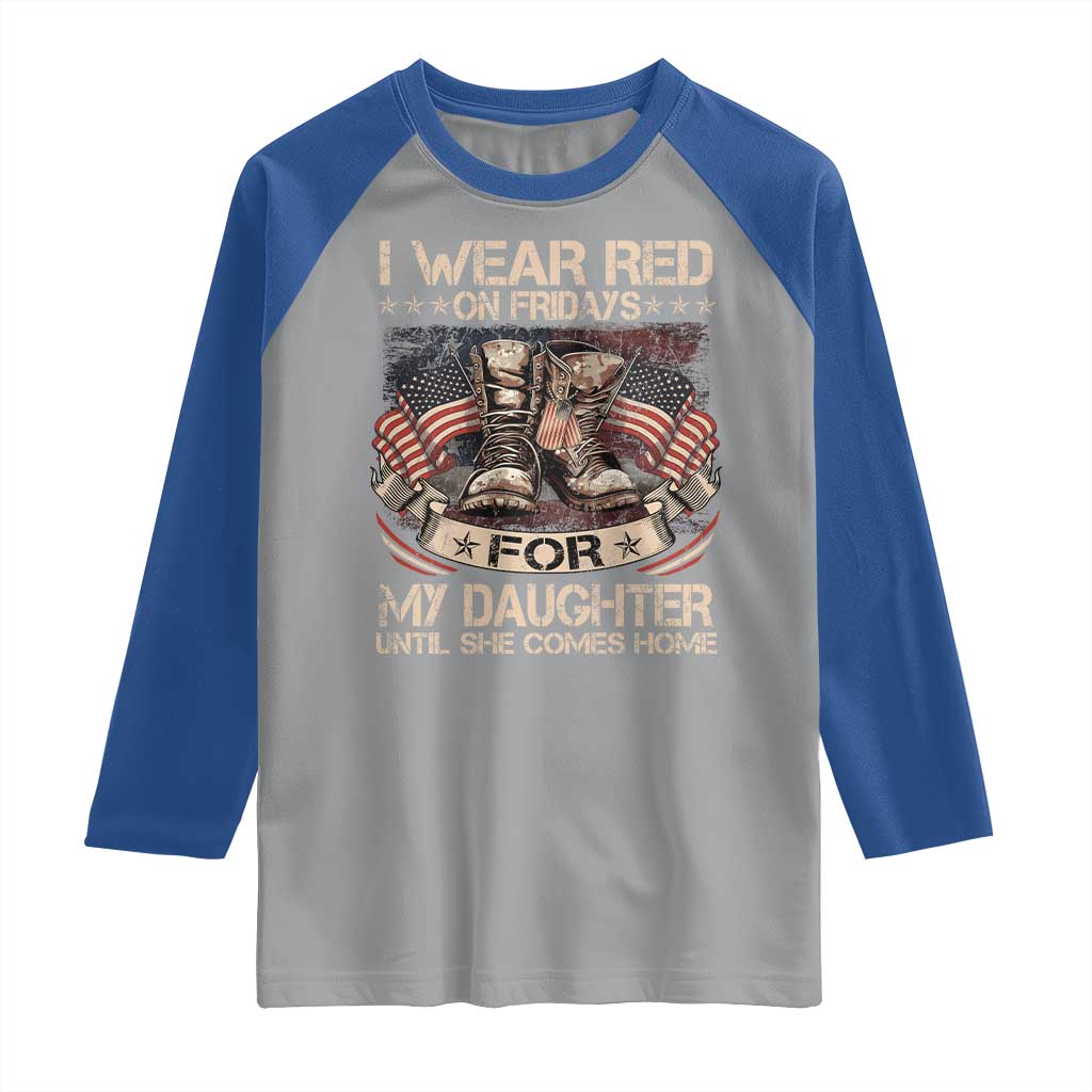 I Wear Red On Fridays For My Daughter Until She Comes Home Raglan Shirt Vintage American Flag TS11 Sport Gray Royal Print Your Wear