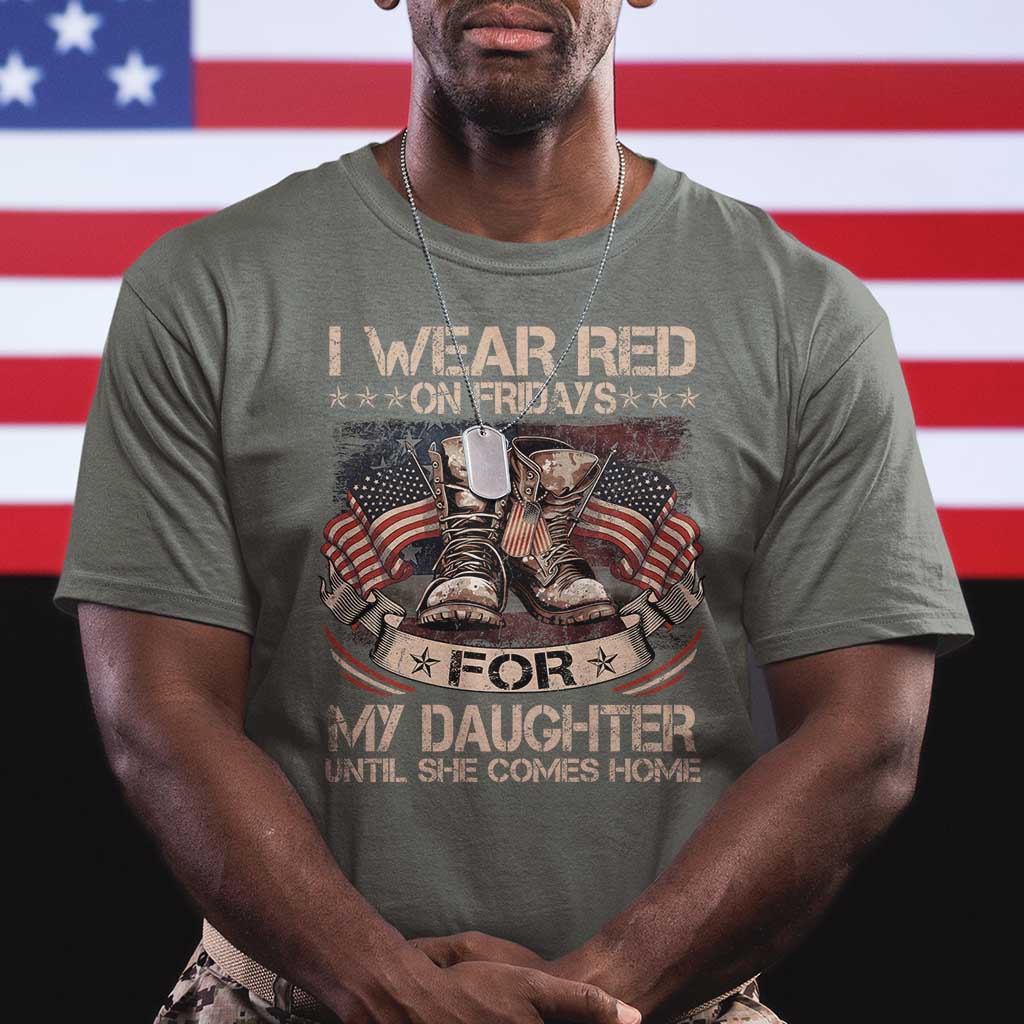 I Wear Red On Fridays For My Daughter Until She Comes Home T Shirt Vintage American Flag TS11 Military Green Print Your Wear