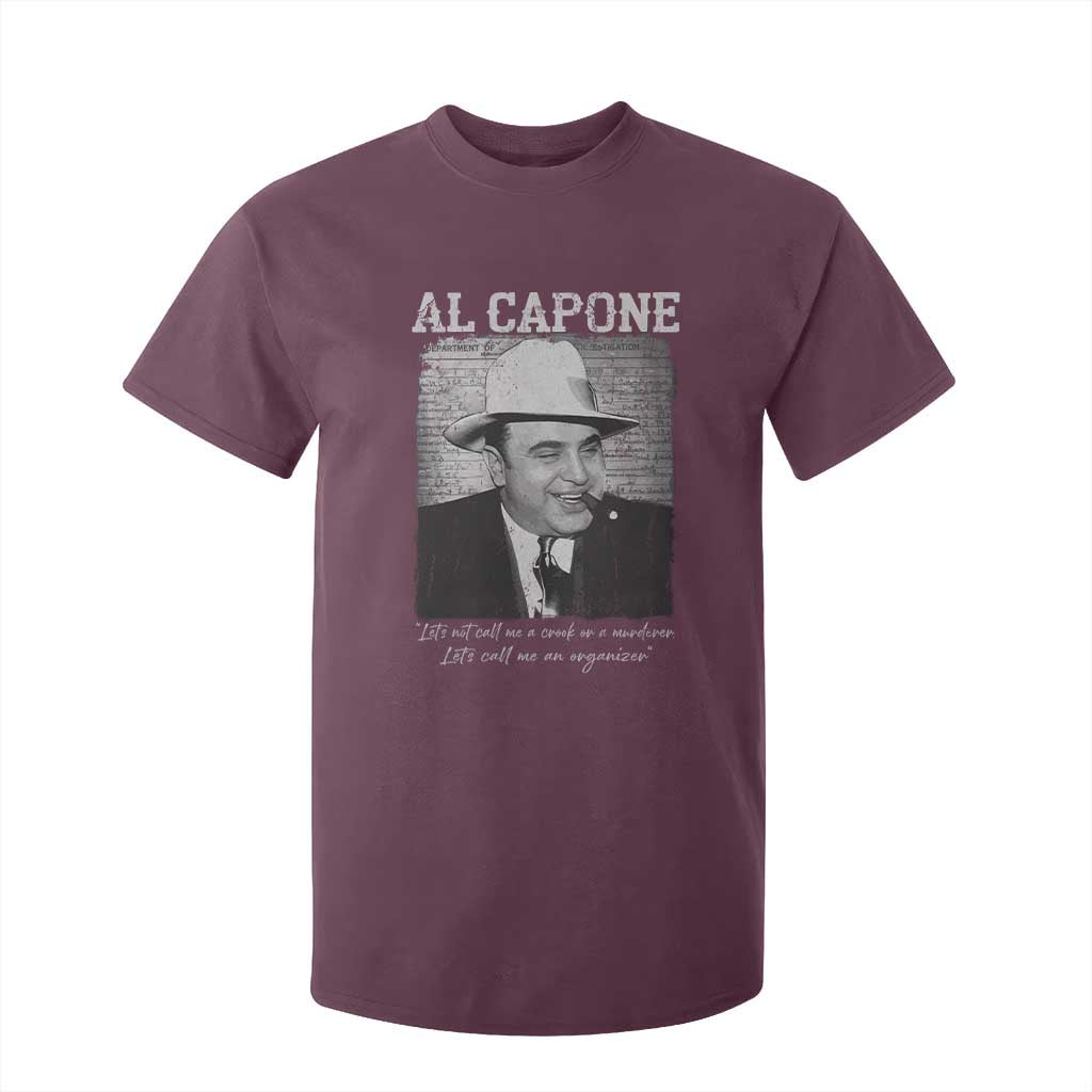 Al Capone T Shirt For Kid Lets Call Me An Organizer American Gangster Mafia TS11 Maroon Print Your Wear