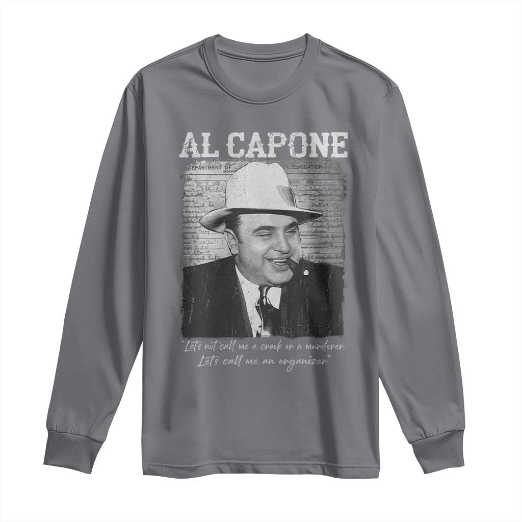 Al Capone Long Sleeve Shirt Lets Call Me An Organizer American Gangster Mafia TS11 Charcoal Print Your Wear