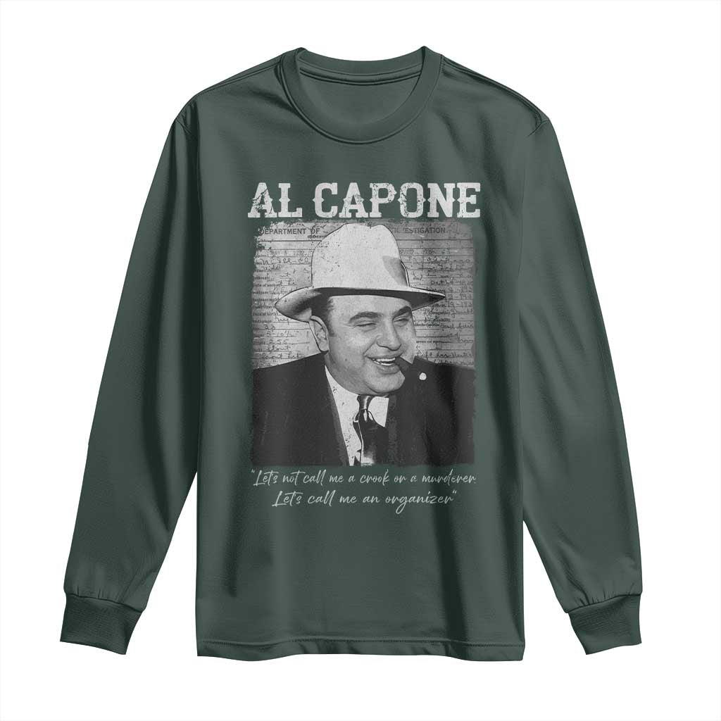 Al Capone Long Sleeve Shirt Lets Call Me An Organizer American Gangster Mafia TS11 Dark Forest Green Print Your Wear
