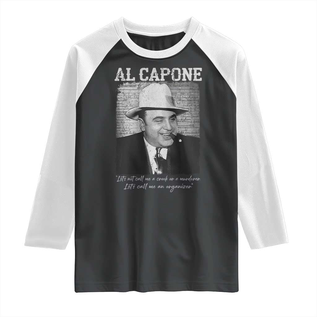 Al Capone Raglan Shirt Lets Call Me An Organizer American Gangster Mafia TS11 Black White Print Your Wear